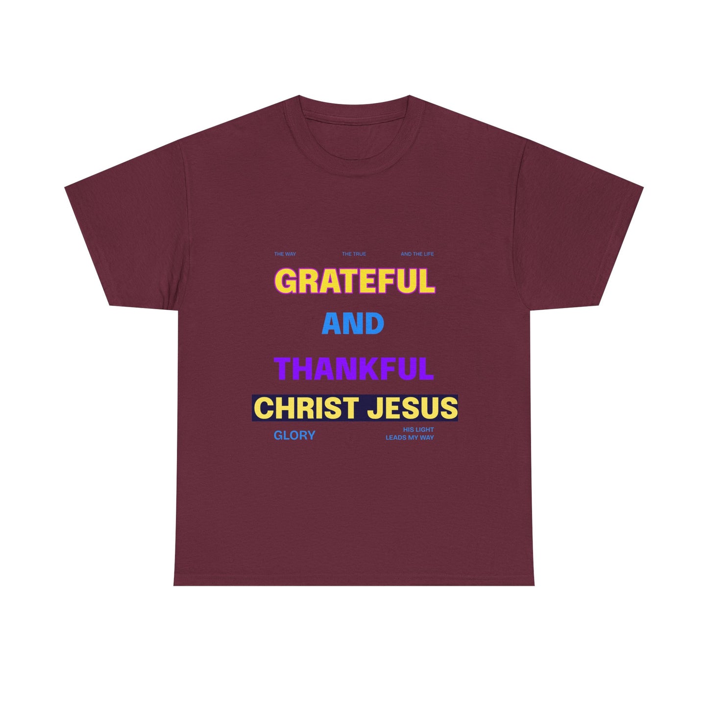 Christian T-Shirt — "Grateful and Thankful Christ Jesus" Inspirational Tee