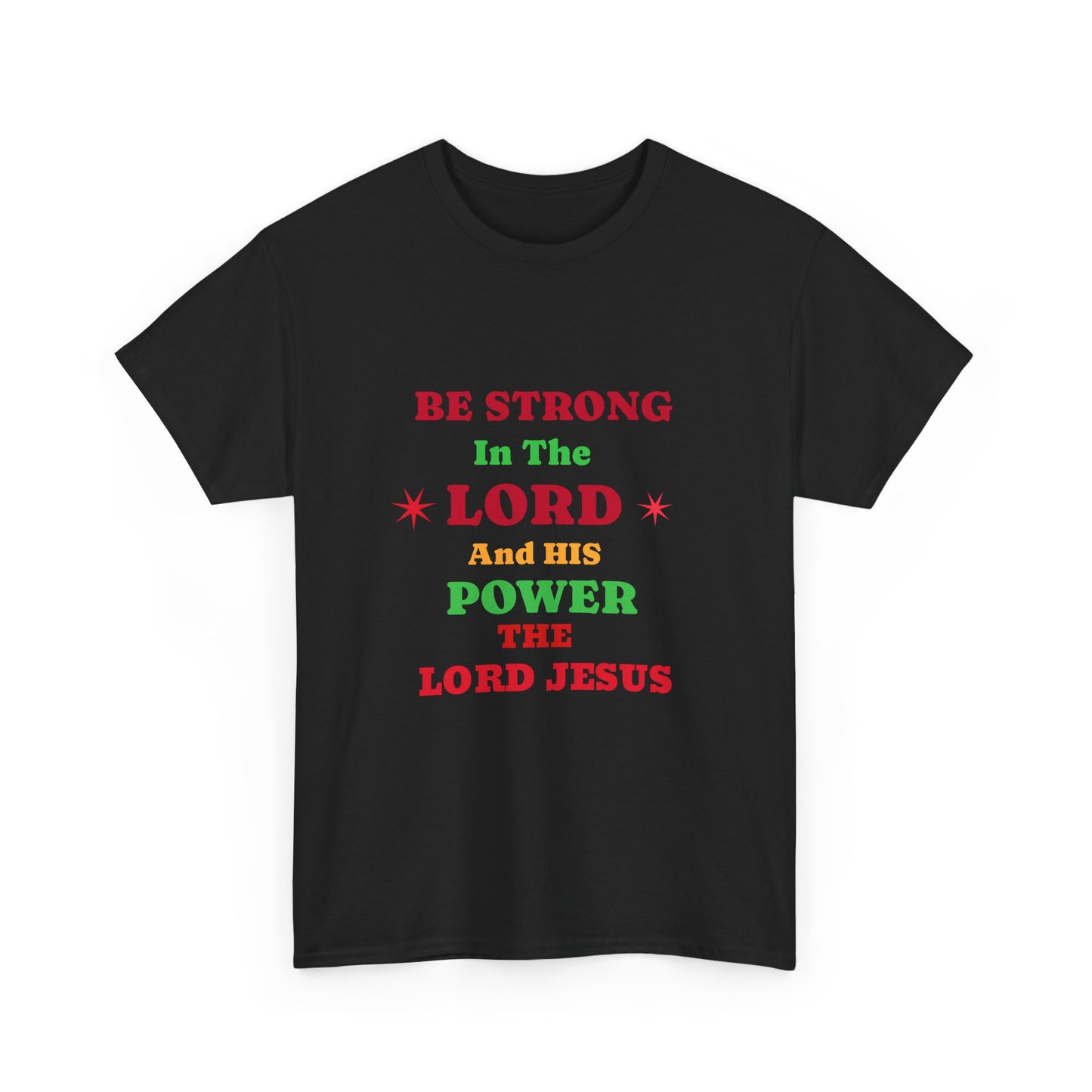 Be Strong In The Lord Jesus Christian T-Shirt — Faith Scripture Gospel Tee