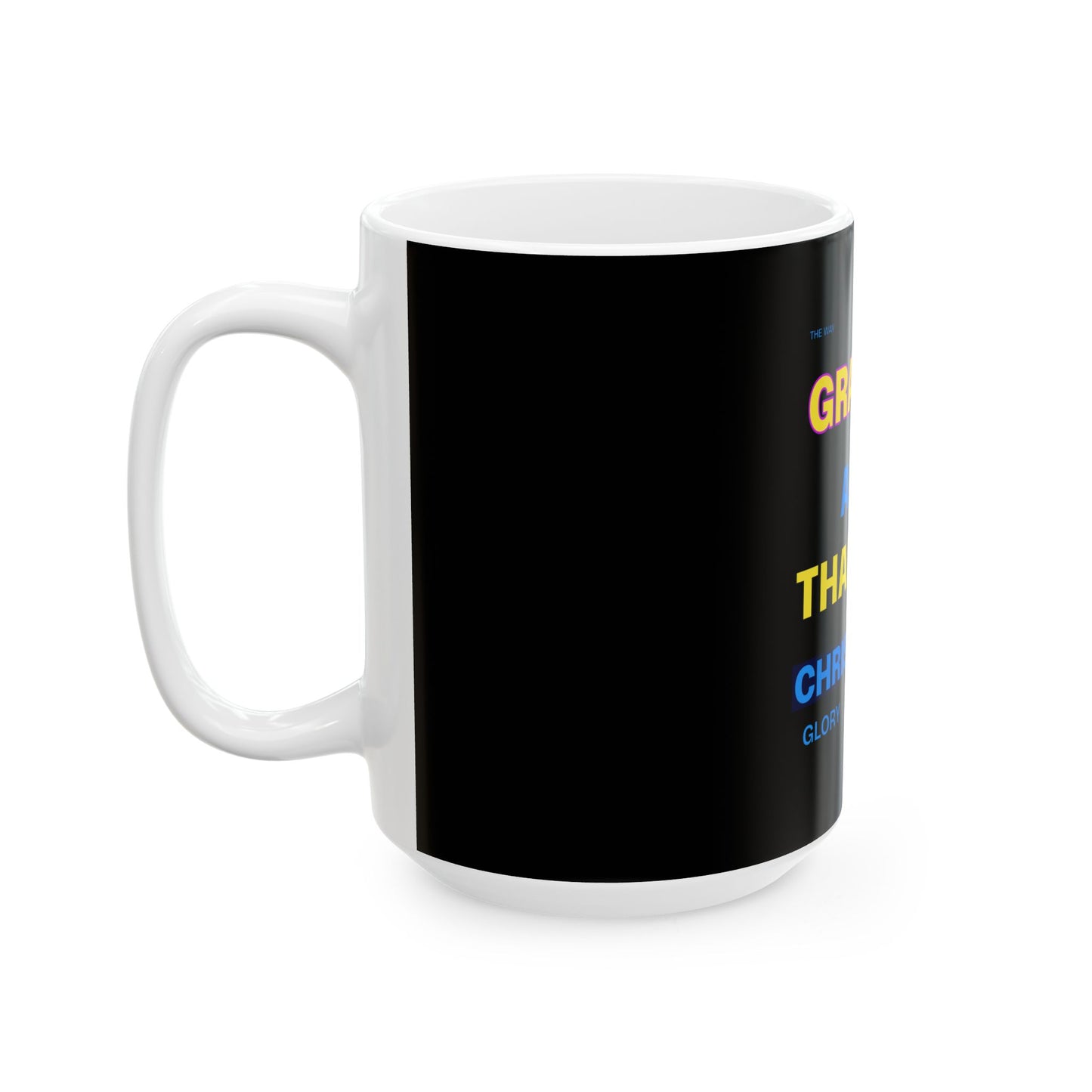 Grateful and Thankful Christian Mug — Inspirational Faith Coffee Cup (11oz/15oz)