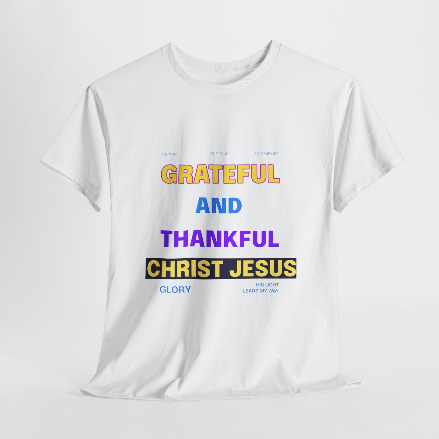 Christian T-Shirt — "Grateful and Thankful Christ Jesus" Inspirational Tee