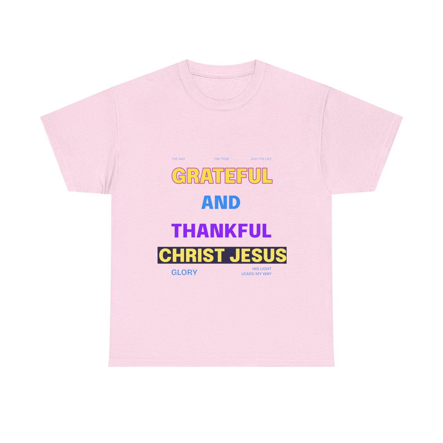 Christian T-Shirt — "Grateful and Thankful Christ Jesus" Inspirational Tee