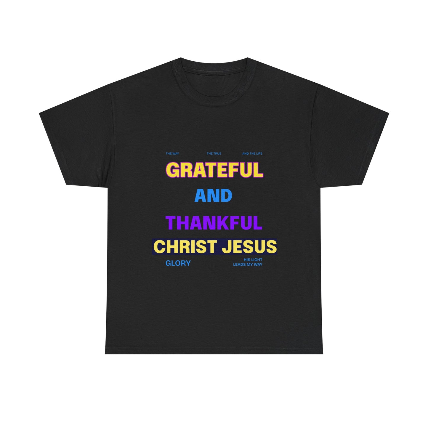 Christian T-Shirt — "Grateful and Thankful Christ Jesus" Inspirational Tee
