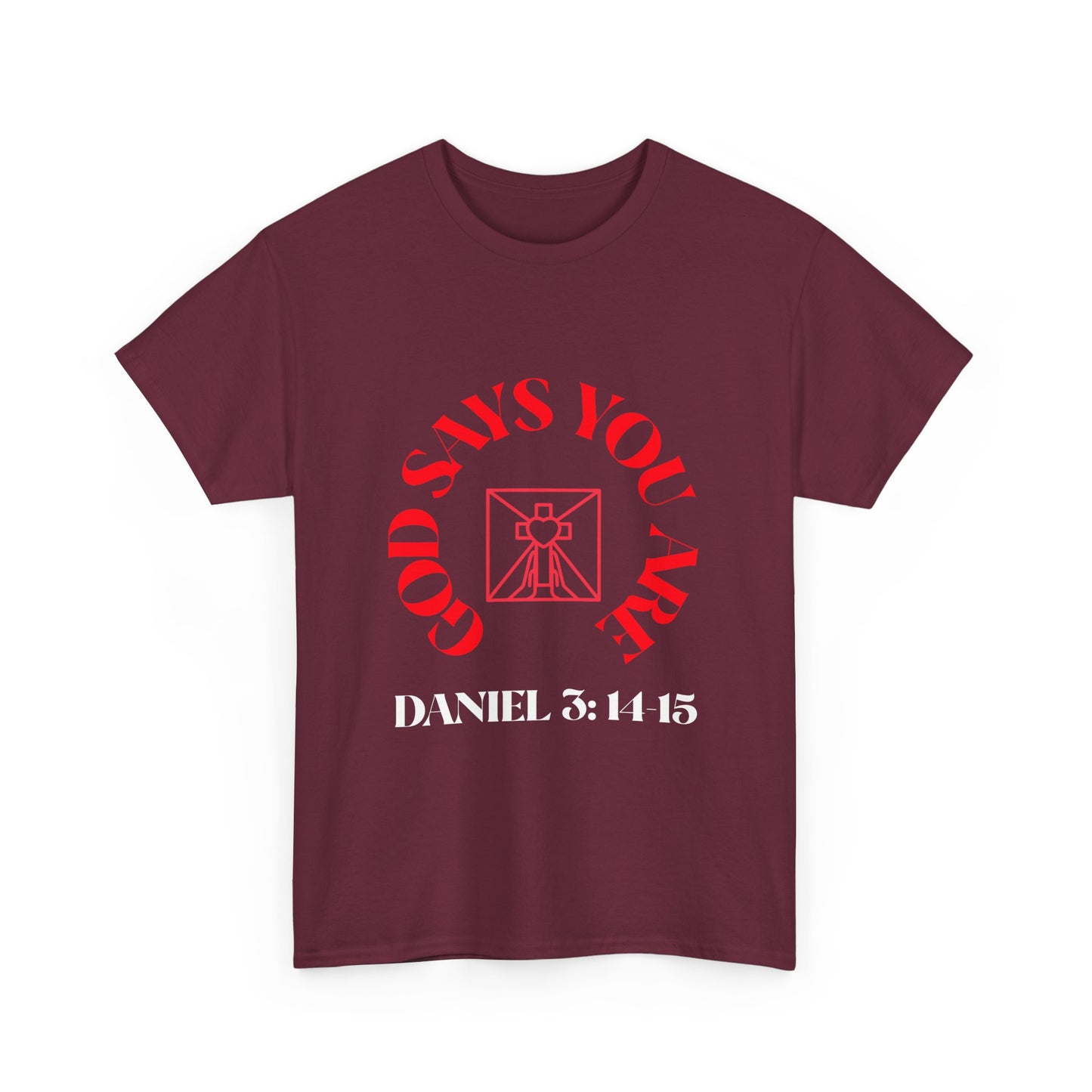 Christian T-Shirt God Says You Are with Bible Verse