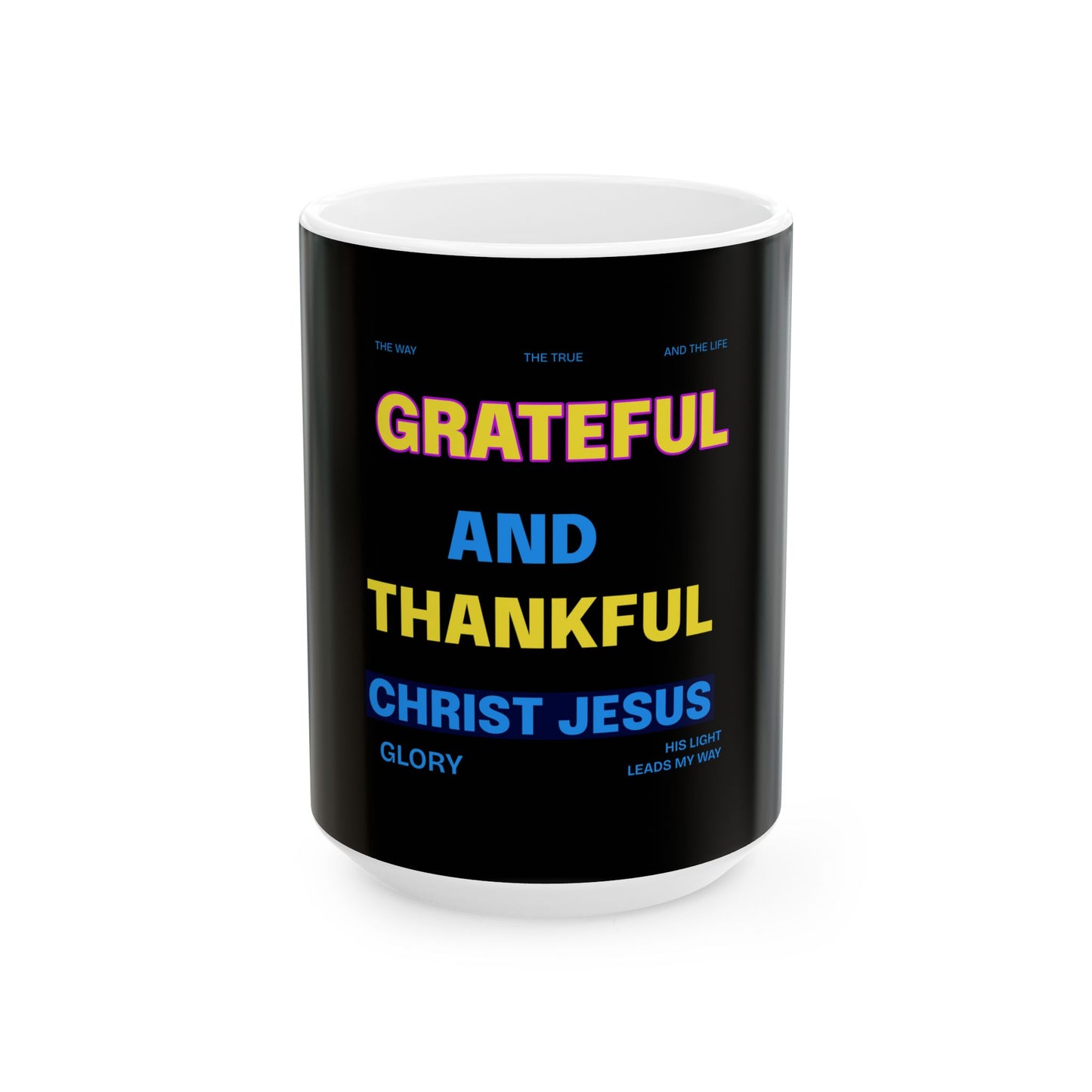 Grateful and Thankful Christian Mug — Inspirational Faith Coffee Cup (11oz/15oz)