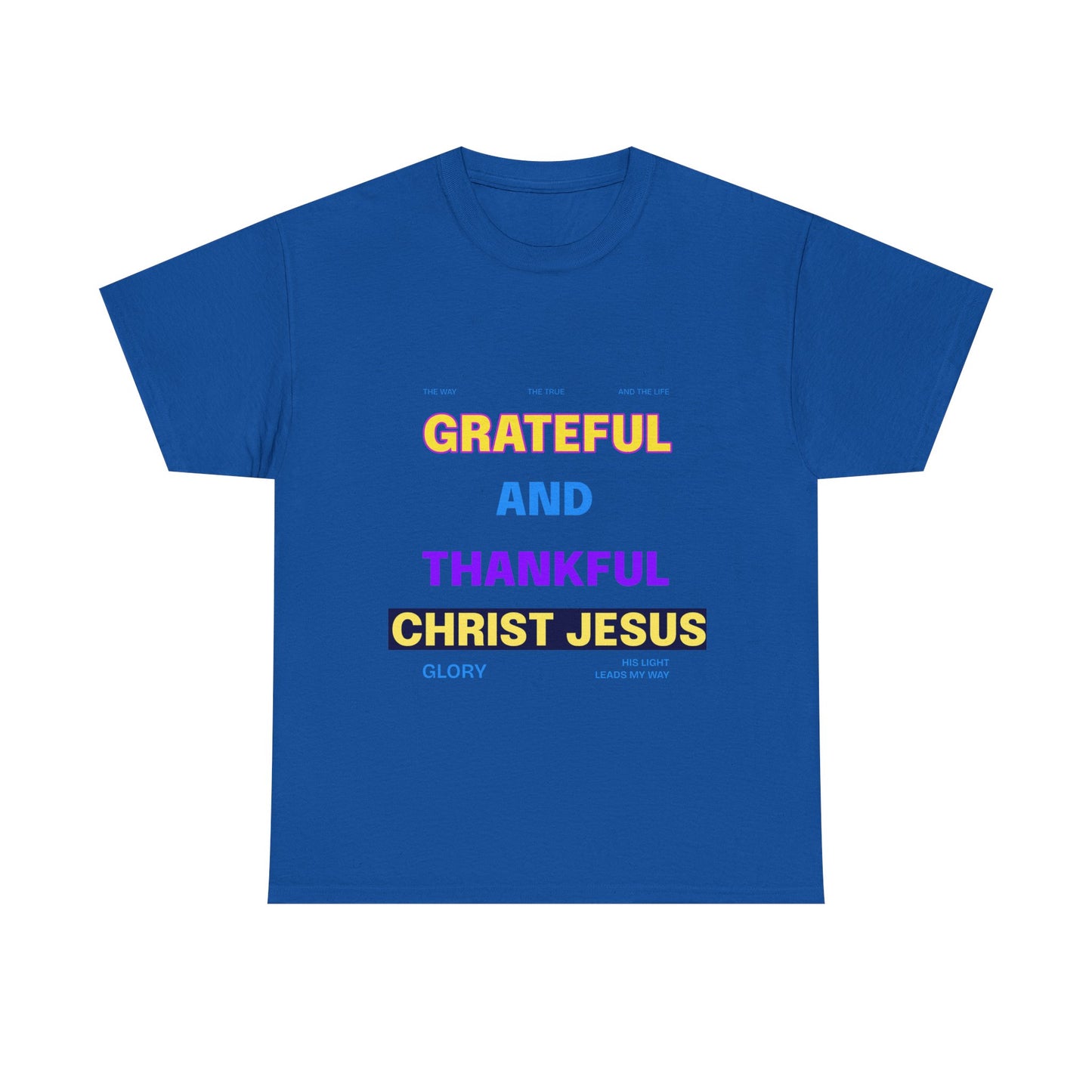 Christian T-Shirt — "Grateful and Thankful Christ Jesus" Inspirational Tee