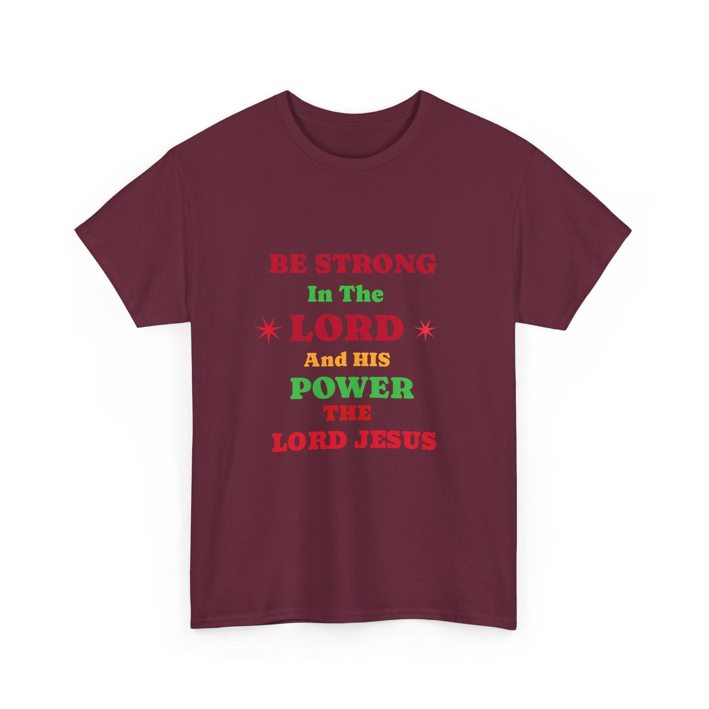 Be Strong In The Lord Jesus Christian T-Shirt — Faith Scripture Gospel Tee