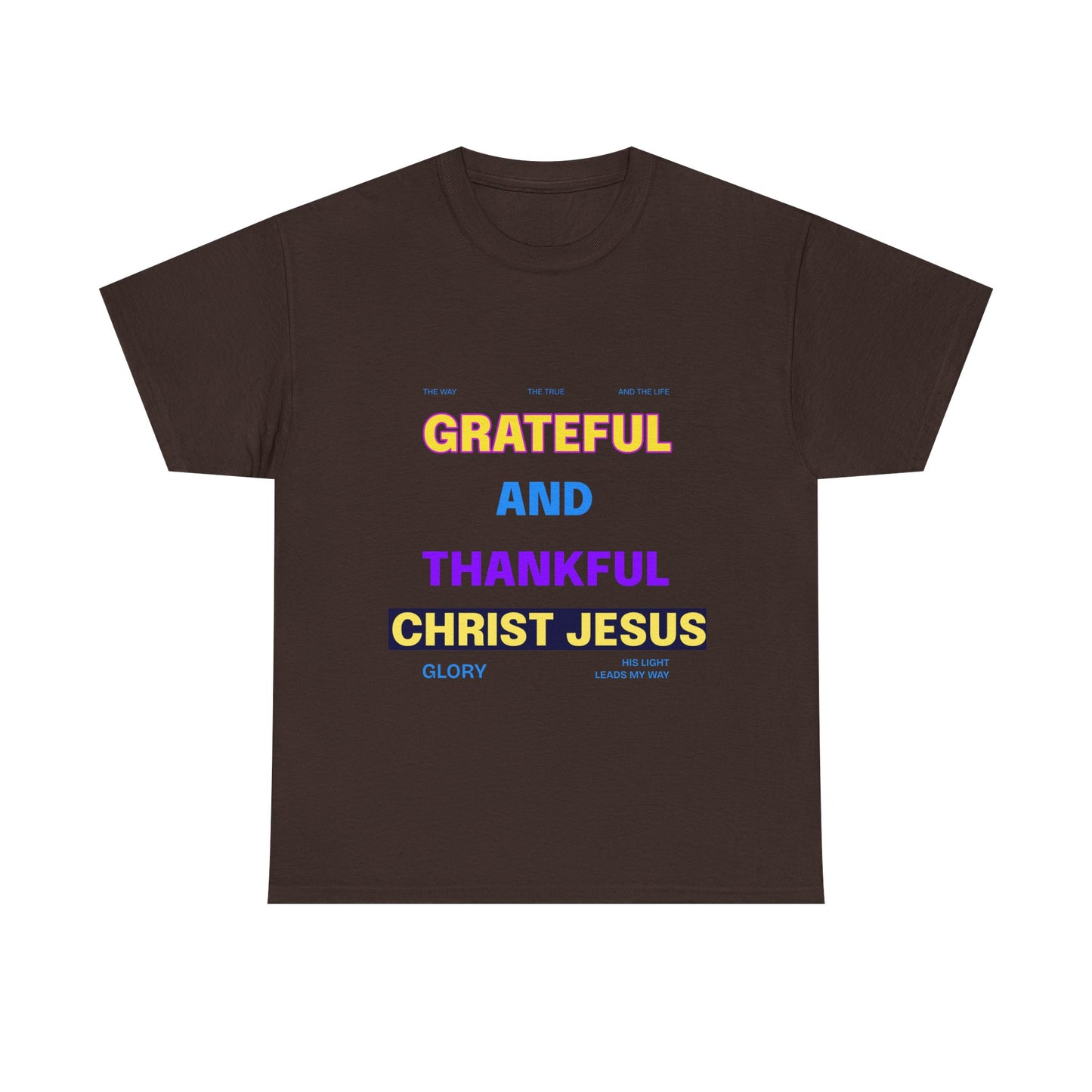Christian T-Shirt — "Grateful and Thankful Christ Jesus" Inspirational Tee