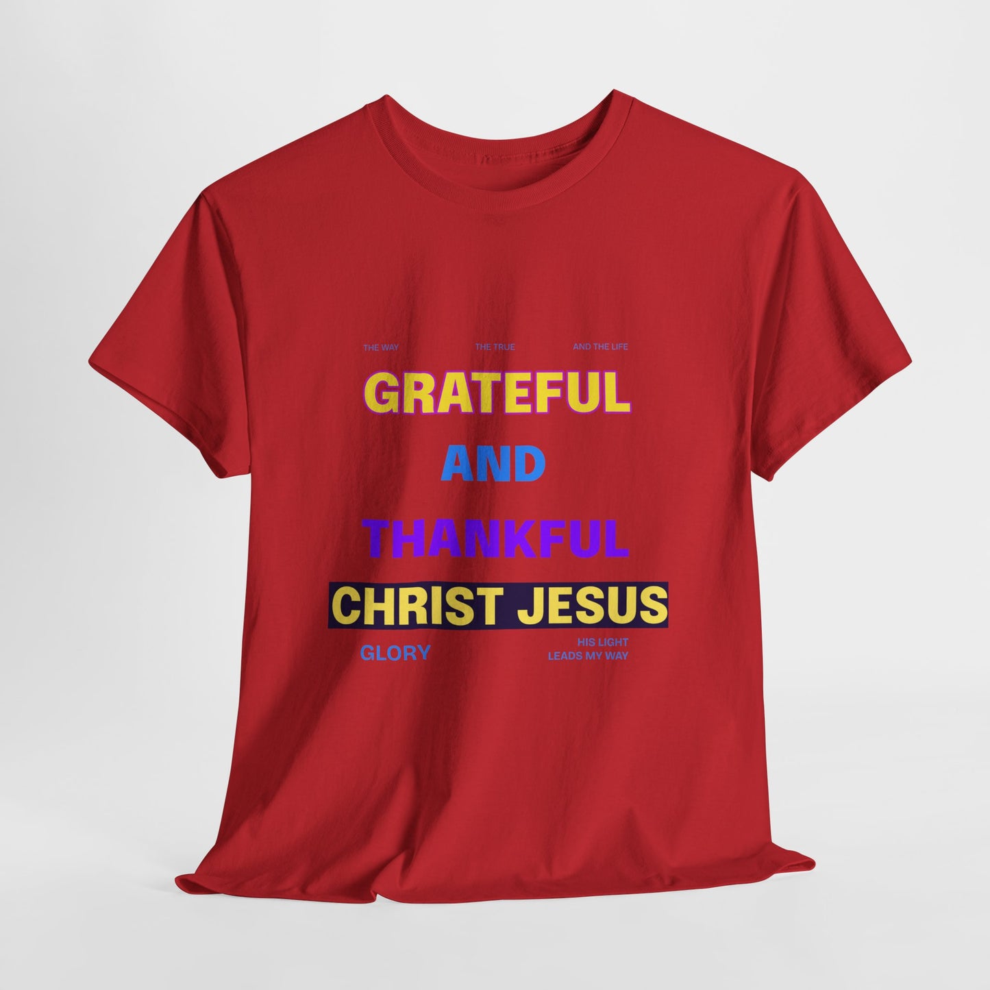 Christian T-Shirt — "Grateful and Thankful Christ Jesus" Inspirational Tee
