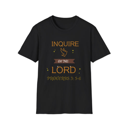 Inquire of the Lord T-Shirt - Unisex Softstyle Tee with Proverbs 3:5-6