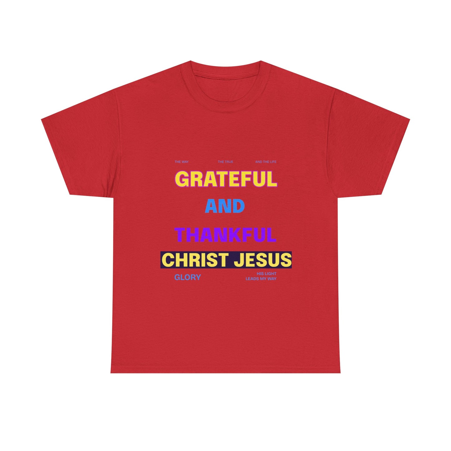 Christian T-Shirt — "Grateful and Thankful Christ Jesus" Inspirational Tee