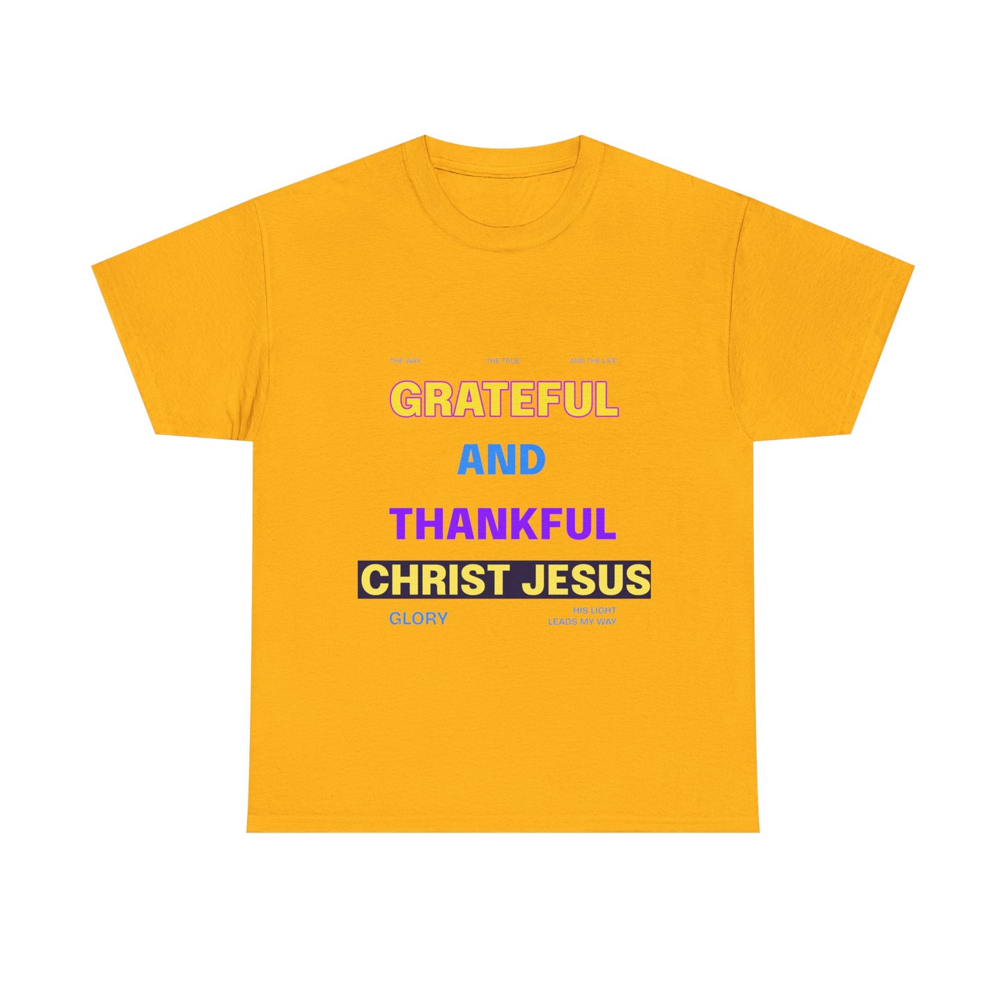 Christian T-Shirt — "Grateful and Thankful Christ Jesus" Inspirational Tee