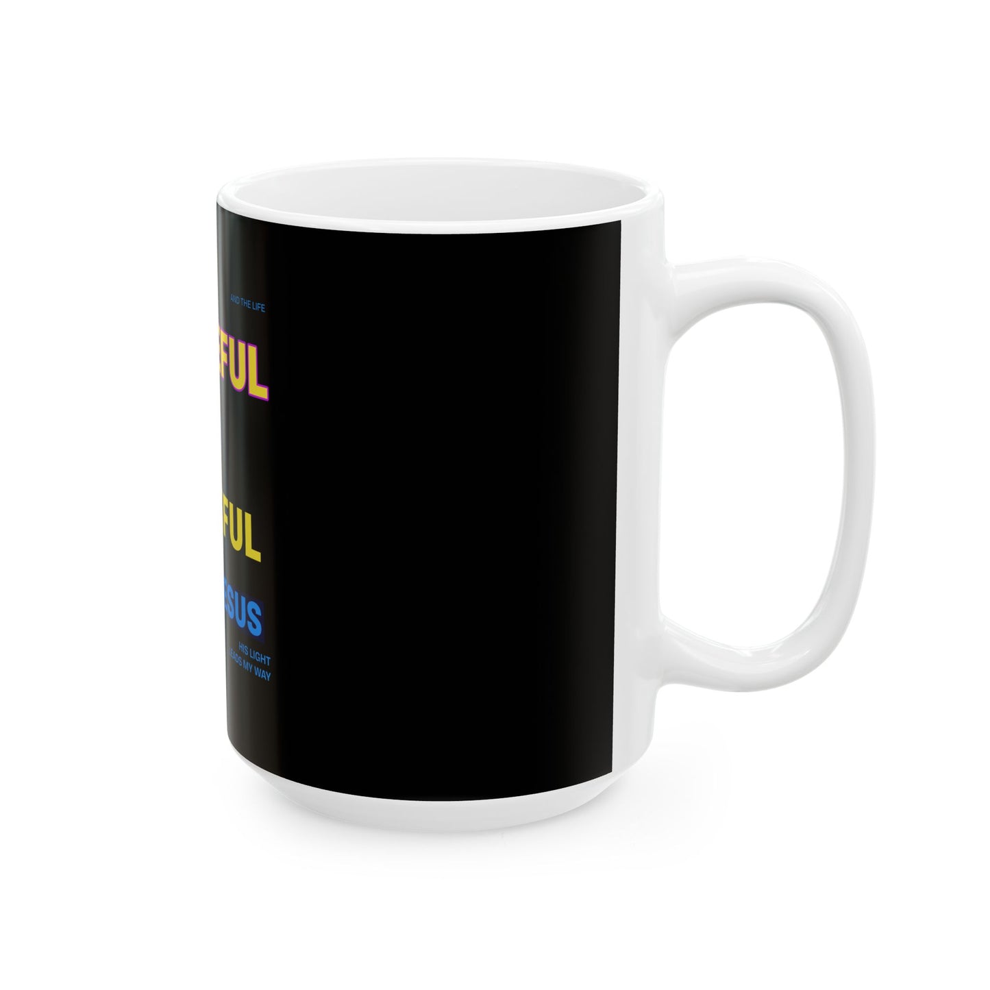 Grateful and Thankful Christian Mug — Inspirational Faith Coffee Cup (11oz/15oz)