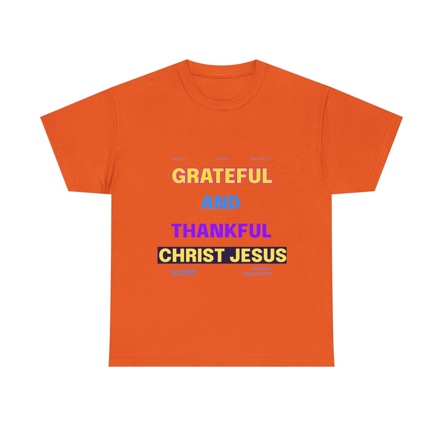 Christian T-Shirt — "Grateful and Thankful Christ Jesus" Inspirational Tee