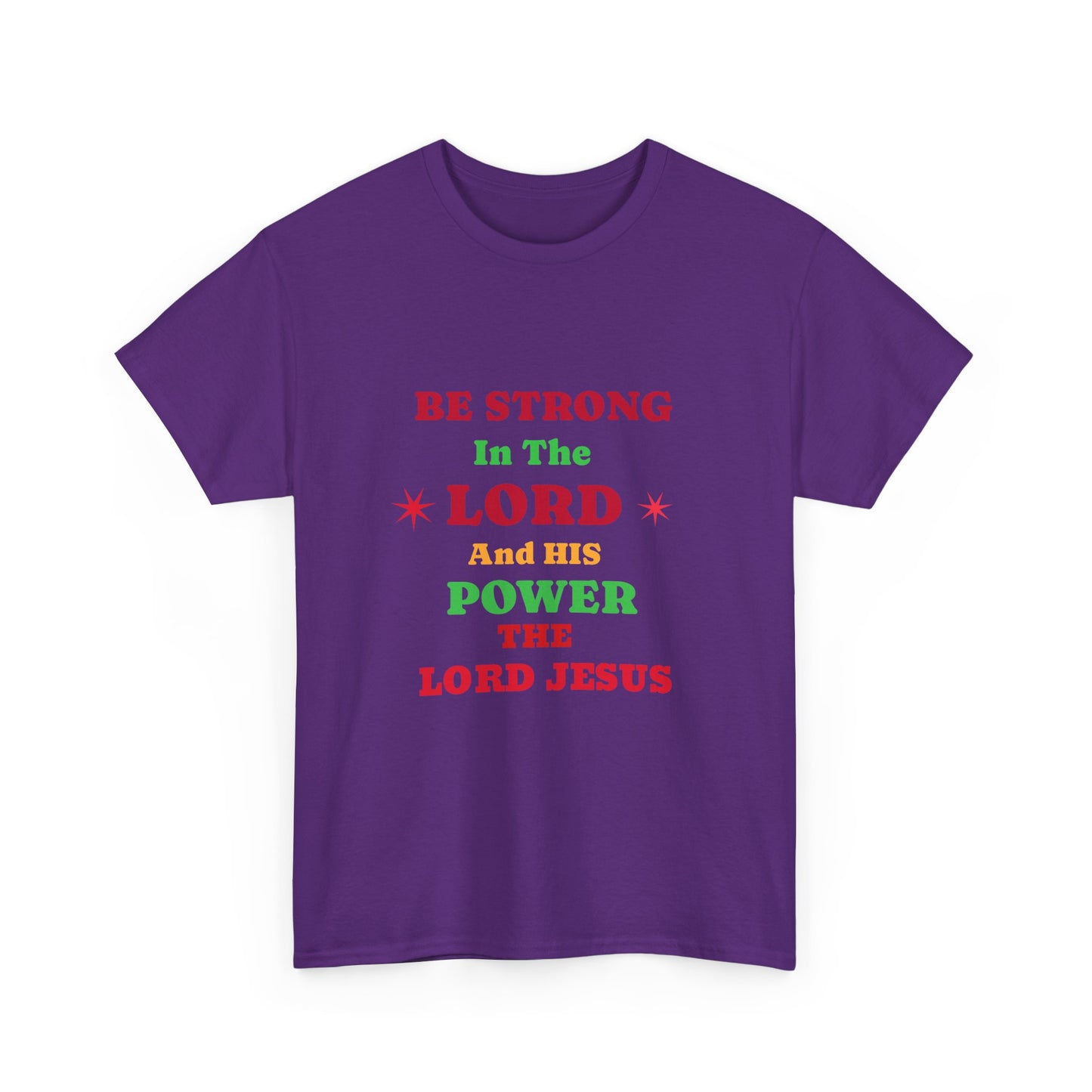 Be Strong In The Lord Jesus Christian T-Shirt — Faith Scripture Gospel Tee