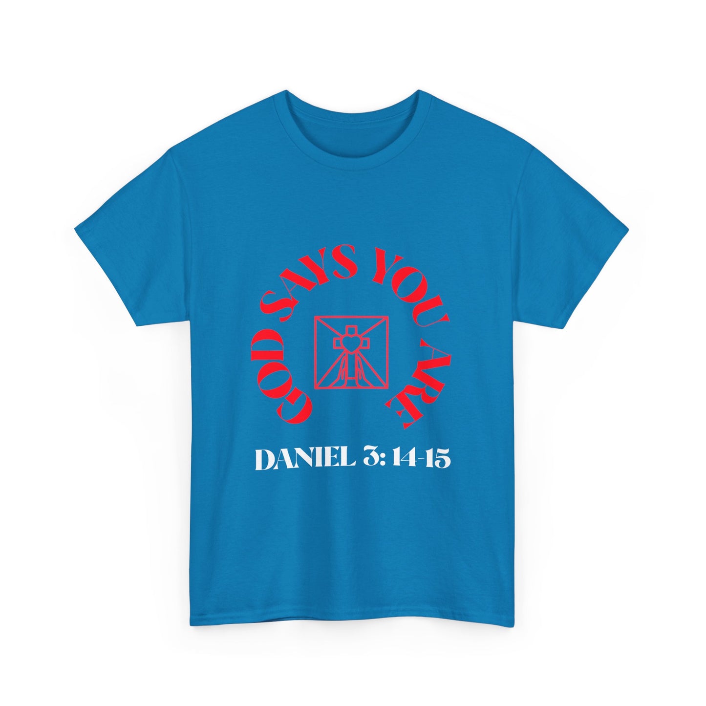 Christian T-Shirt God Says You Are with Bible Verse